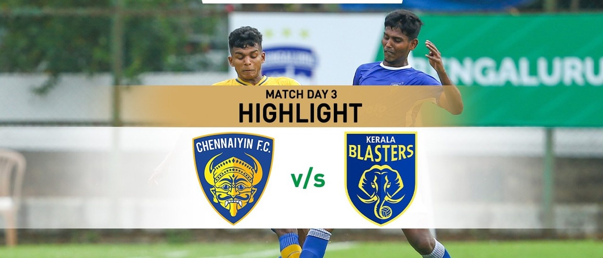 RF Development League 2022 Match Day 3, 23rd April.: Chennaiyin FC vs Kerala Blasters FC