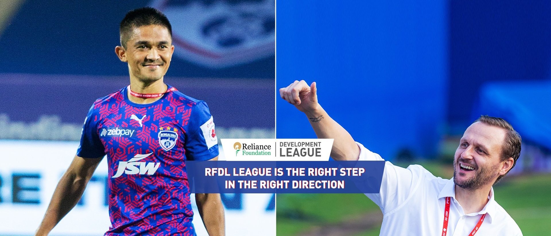 RFDL is the right step in the right direction: Sunil Chhetri
