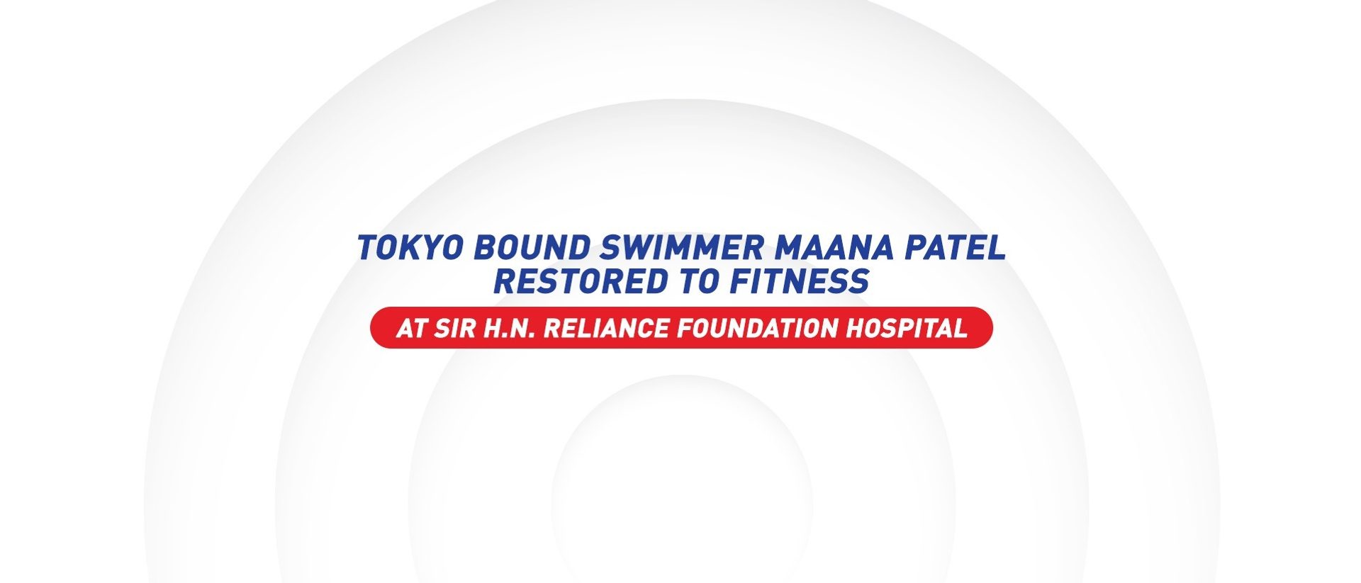     How Tokyo Bound Swimmer Maana Patel Was Restored to Full Health at Sir H N Reliance Foundation Hospital