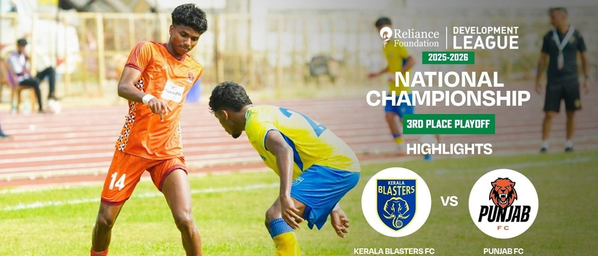 Kerala Blasters FC 0-6 Punjab FC | 3rd Place Play-Off | National Championship | RFDL 2025-26
