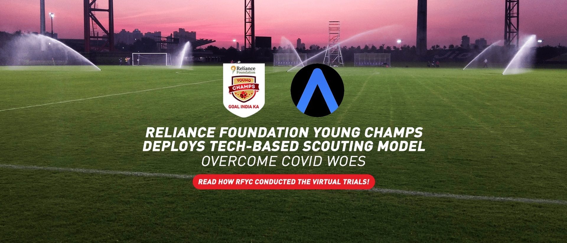 NIMBLE, SMARTER, TOGETHER: RFYC EMBRACE TECH SOLUTION TO SCOUT TALENT IN COVID TIMES 