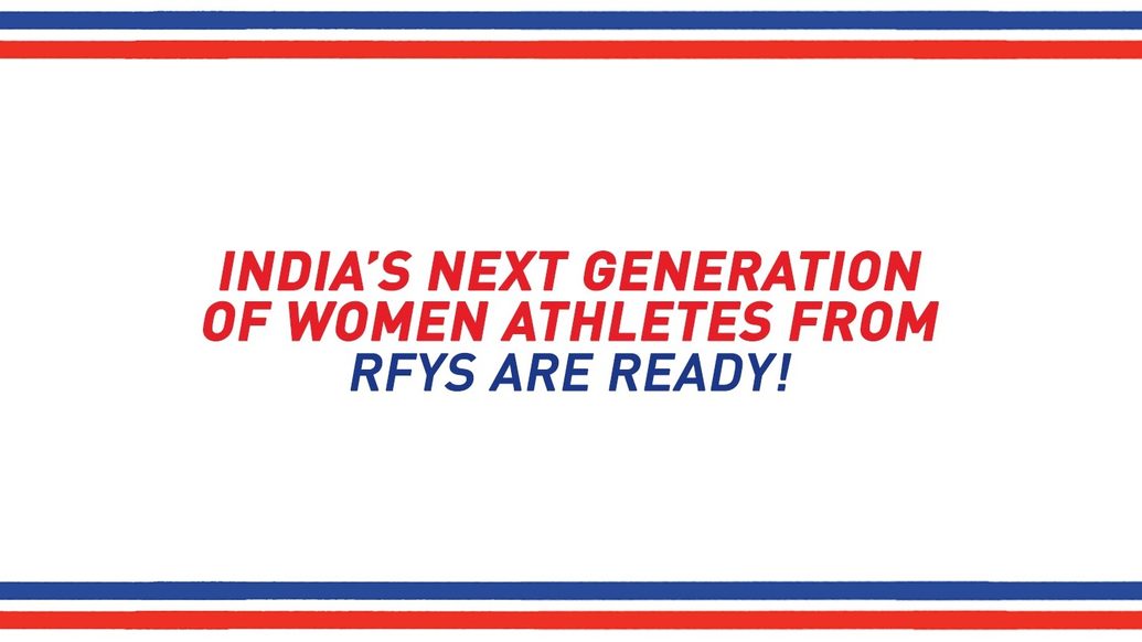 India’s Next Generation of Women athletes from RFYS are ready! India’s Next Generation of Women athletes from RFYS are ready!