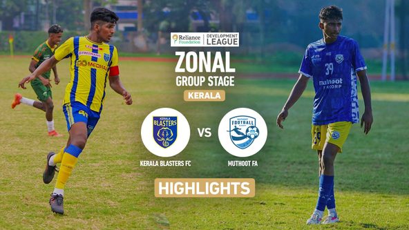 Kerala Blasters FC 0-2 Muthoot FA | Highlights | RFDL Zonal Group Stage Kerala