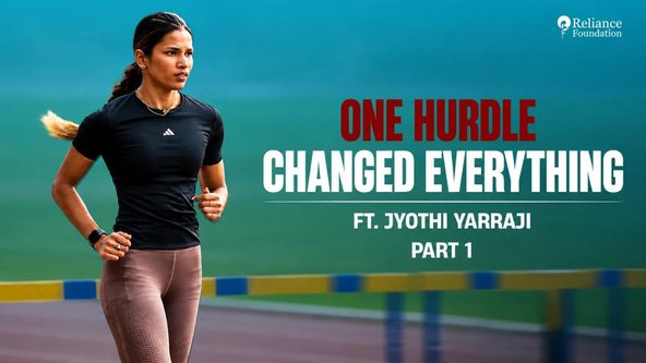 Jyothi Yarraji's Story | One Hurdle Changed Everything | Reliance Foundation Sports | Part 1