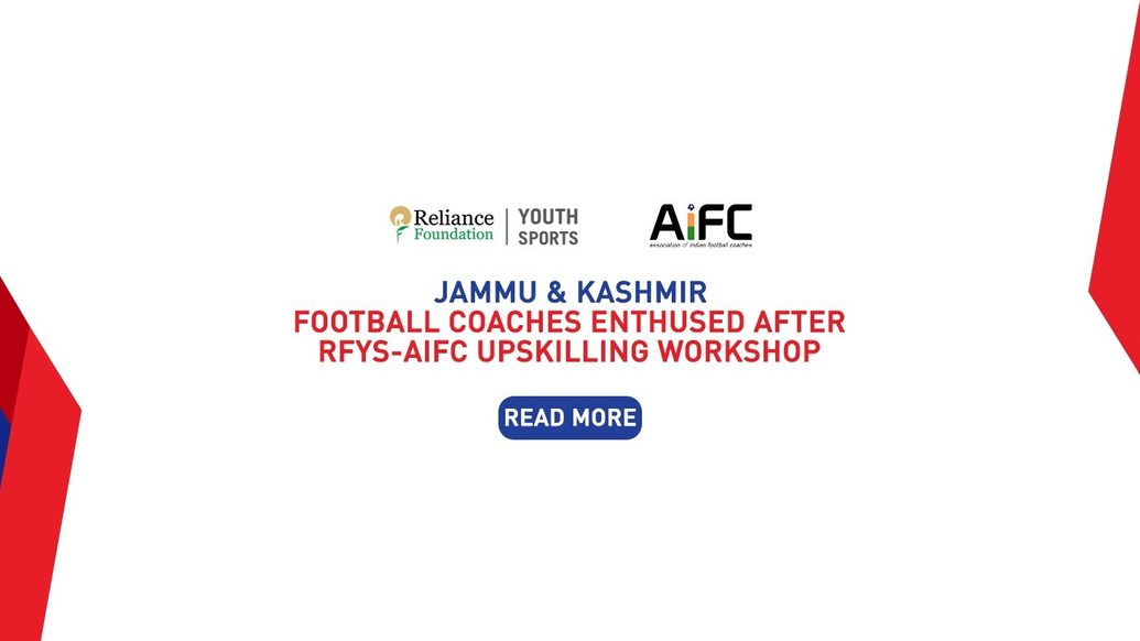 “WILL IMPLEMENT LEARNINGS IN DISTRICTS” – J&K FOOTBALL COACHES ENTHUSED AFTER RFYS-AIFC UPSKILLING WORKSHOP