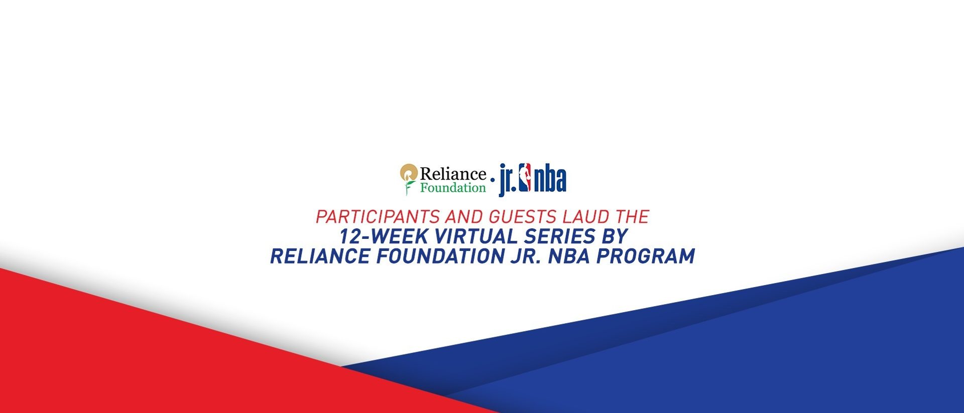 Read what the participants have to say about the 12-week series by Reliance Foundation Jr. NBA Program